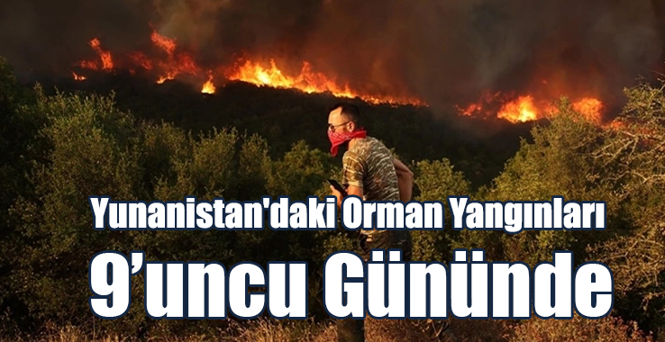 750 Bin Dönüm Kül Oldu:  Kontrol Altına Alınamadı