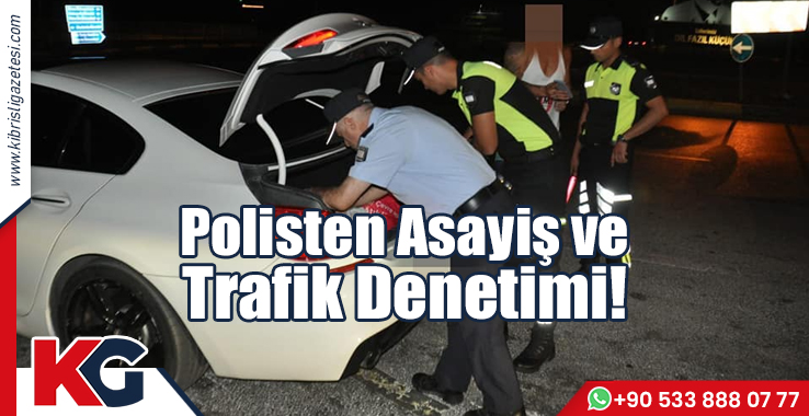 Polisten Asayiş ve Trafik Denetimi!