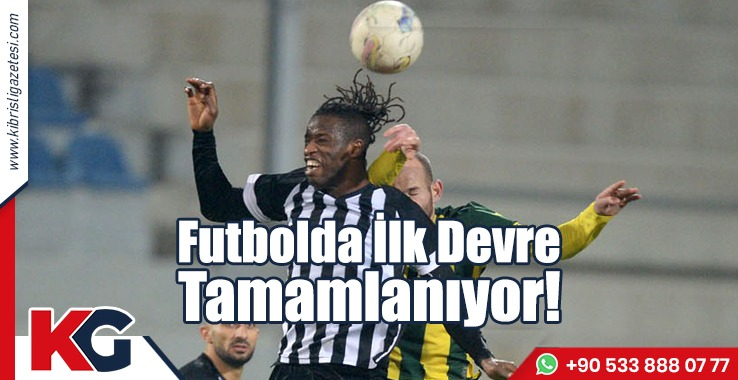 Futbolda İlk Devre Tamamlanıyor!