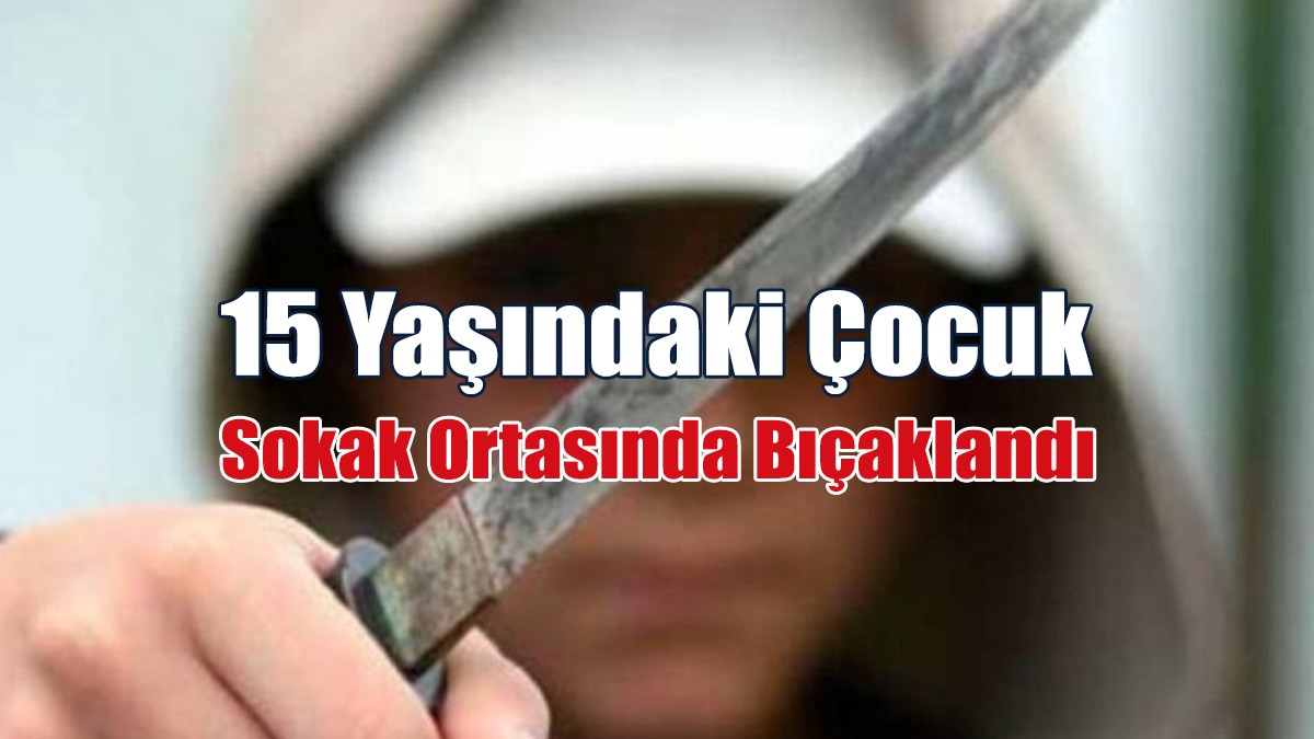 Yer: Güney Kıbrıs.... 15 Yaşındaki Çocuk Akranı Tarafından Sokak Ortasında Bıçaklandı