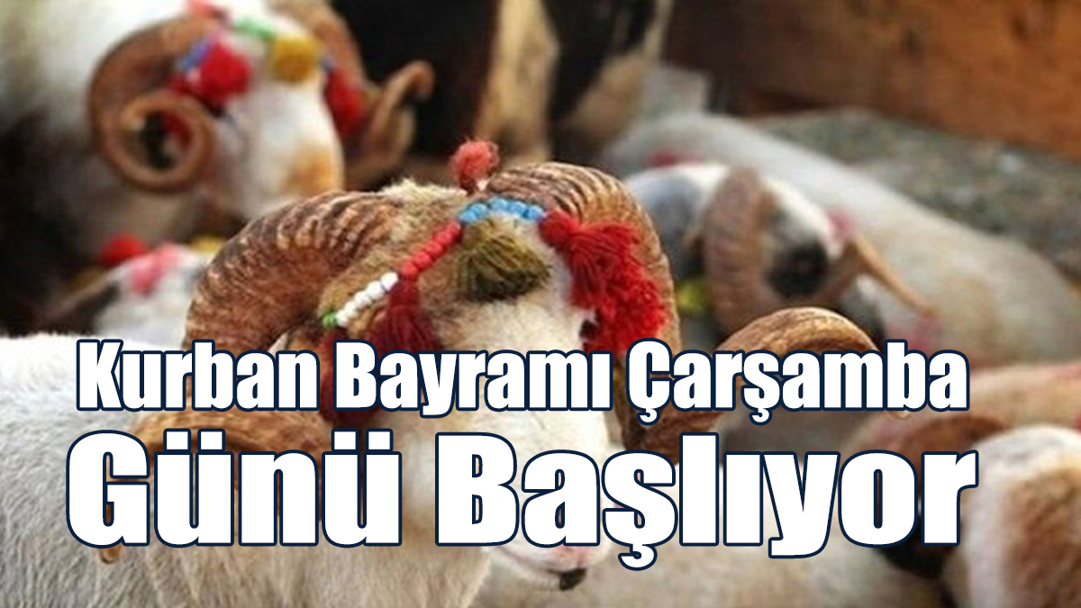 Kurban Bayramı Çarşamba Günü Başlıyor