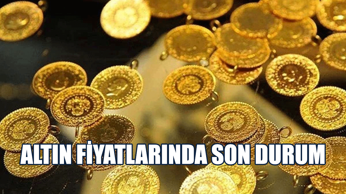Altın Fiyatlarında Son Durum