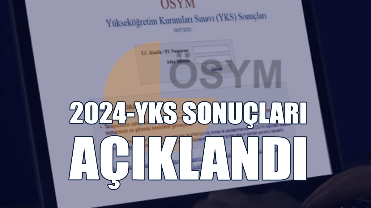 2024-YKS Sonuçları Açıklandı