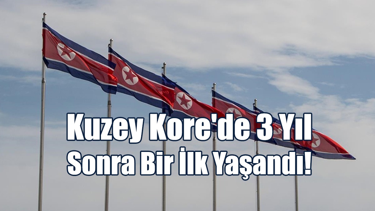 Kuzey Kore'de 3 Yıl Sonra Bir İlk Yaşandı!