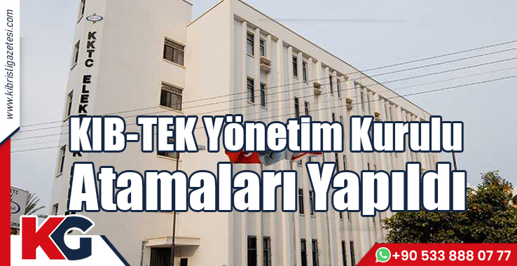 KIB-TEK Yönetim Kurulu Atamaları Yapıldı
