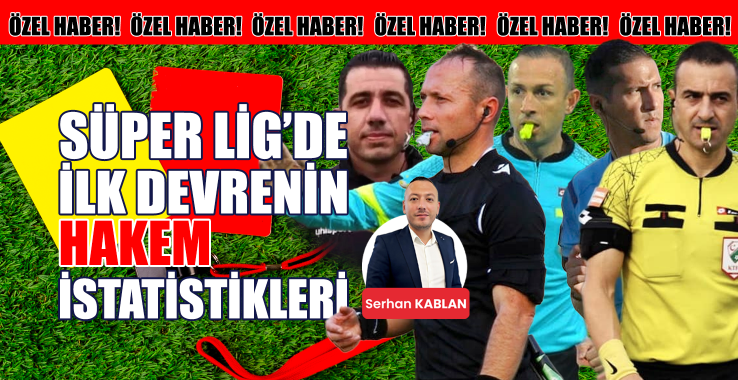 Süper Lig'de İlk Devrenin Hakem İstatistikleri