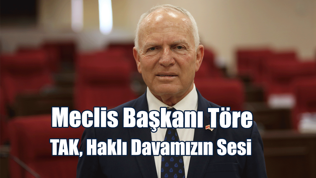 Meclis Başkanı Töre: TAK, Haklı Davamızın Sesi