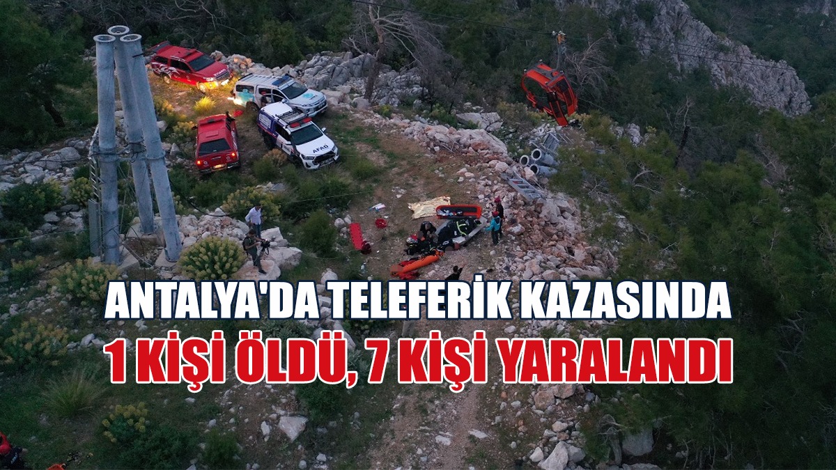 Antalya'da Teleferik Kazası