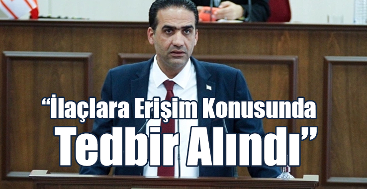 “İlaçlara Erişim Konusunda Tedbir Alındı”