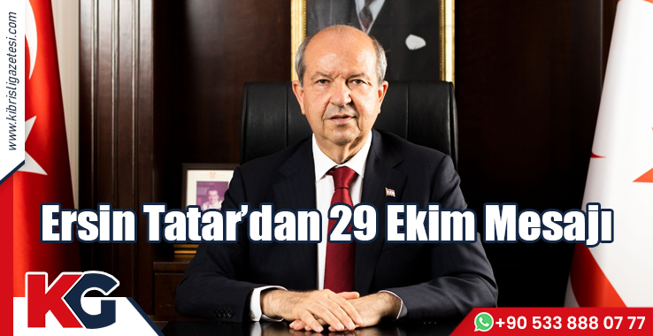 Ersin Tatar’dan 29 Ekim Mesajı