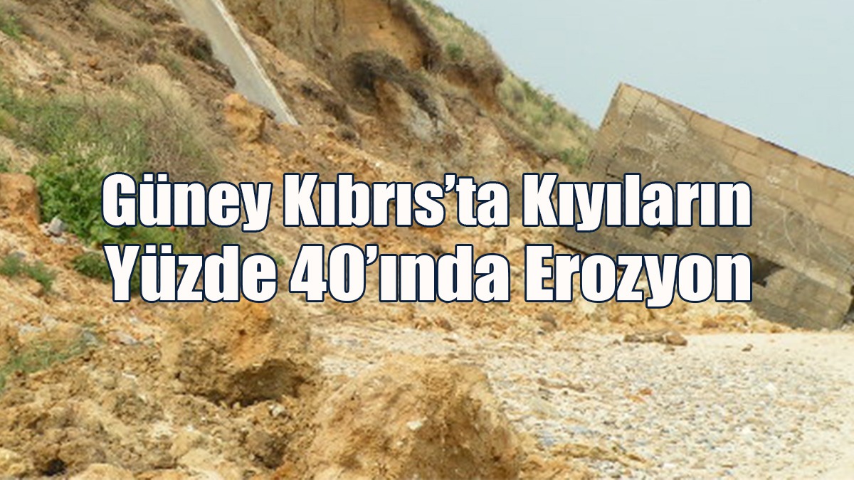 Güney Kıbrıs’ta Kıyıların Yüzde 40’ında Erozyon