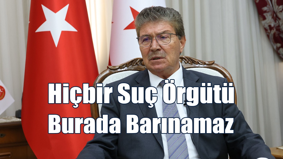 Üstel: Asla Ve Asla KKTC’nin Suçluların Barındığı Bir Ülke Şeklinde Tanımlanmasına İznimiz Yok