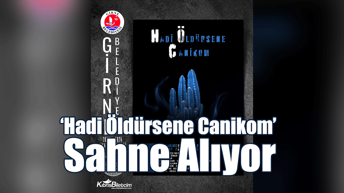 Tiyatro Günleri’nde ‘Hadi Öldürsene Canikom’ Sahne Alıyor