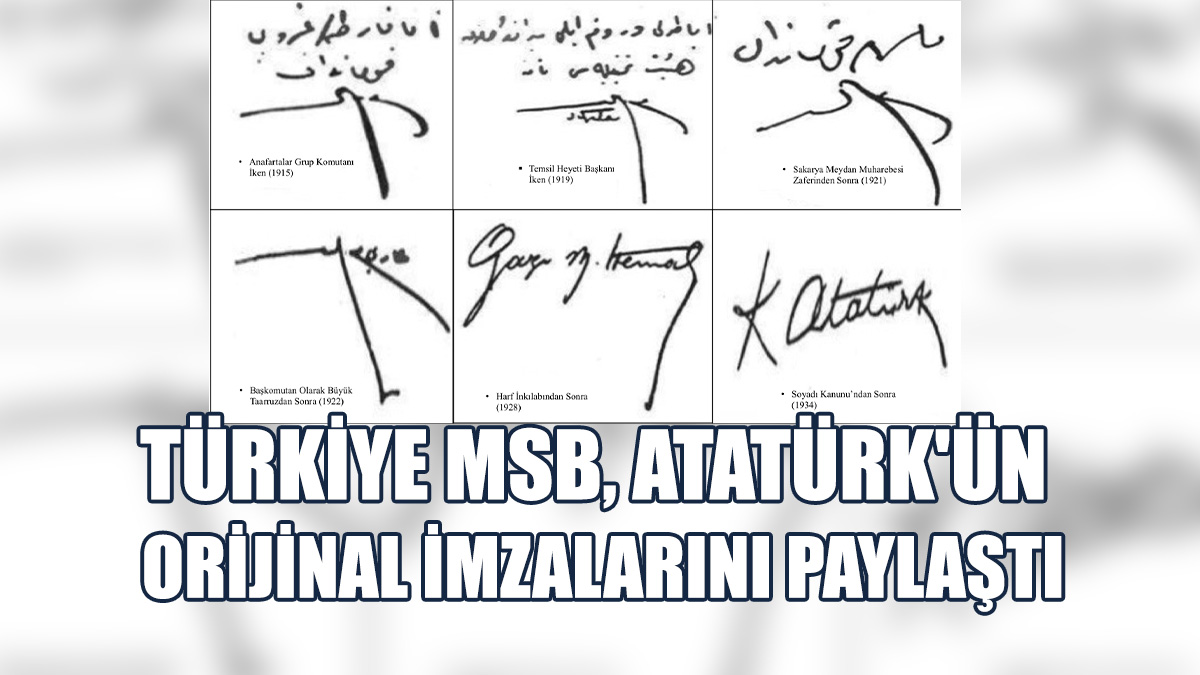 Türkiye MSB, Atatürk'ün Orijinal İmzalarını Paylaştı