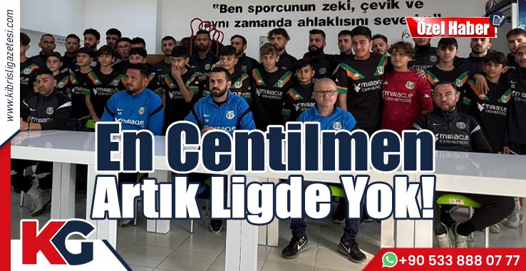 En Centilmen Artık Ligde Yok!