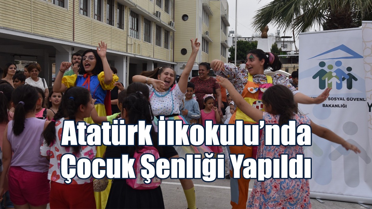 Atatürk İlkokulu’nda Çocuk Şenliği Yapıldı