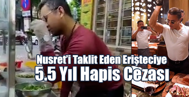 Nusret’i Taklit Eden Erişteciye 5.5 Yıl Hapis Cezası