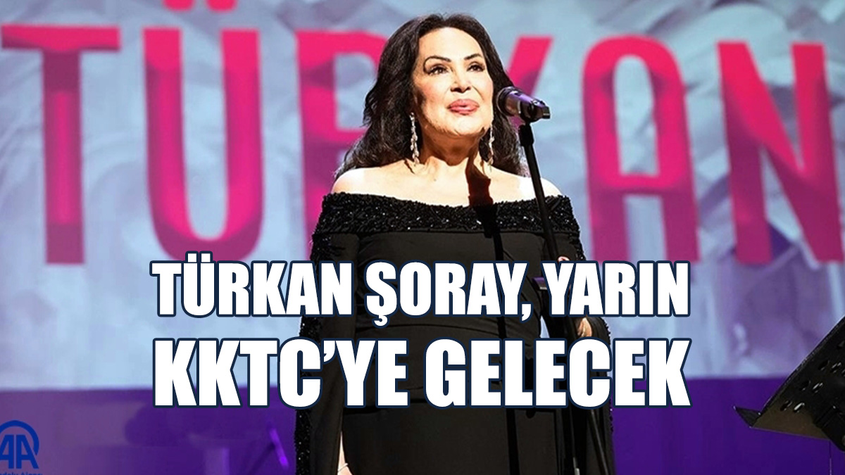 Türkan Şoray, Yarın KKTC’ye Gelecek