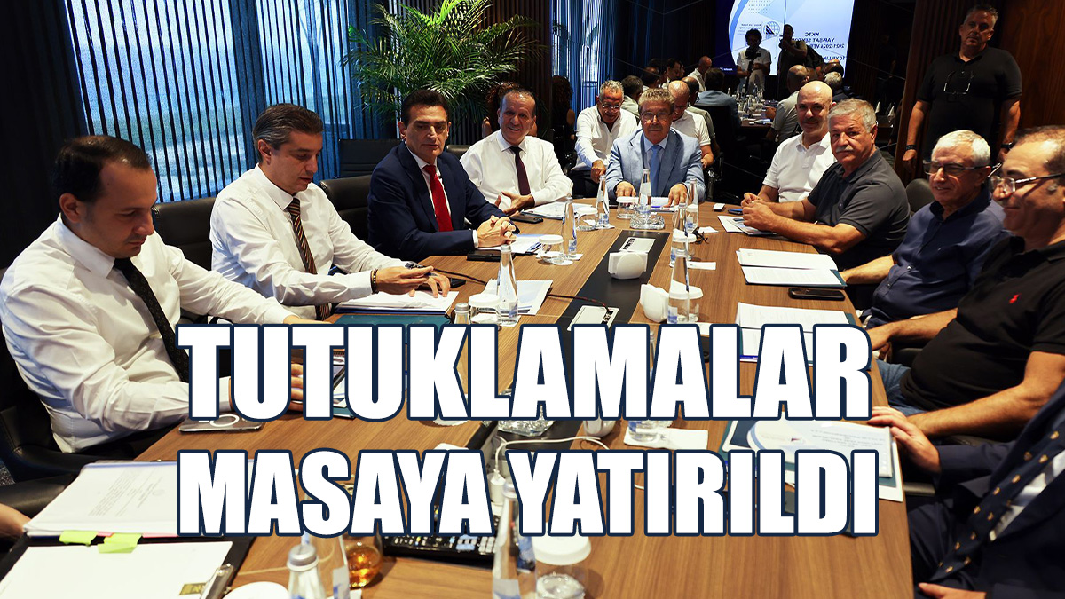 KKTC’ye Yatırım Yapanlara Karşı Başlatılan Tutuklamalar Masaya Yatırıldı