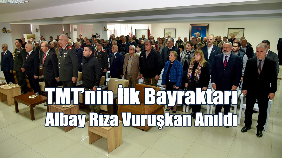 TMT’nin İlk Bayraktarı Albay Rıza Vuruşkan Anıldı