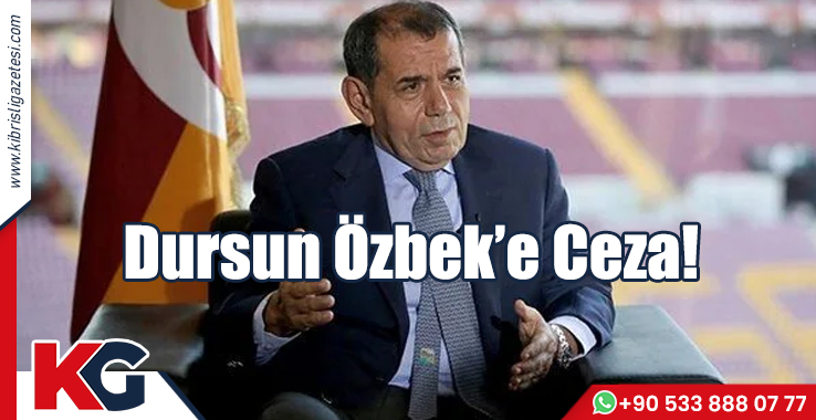 Dursun Özbek'e Ceza!