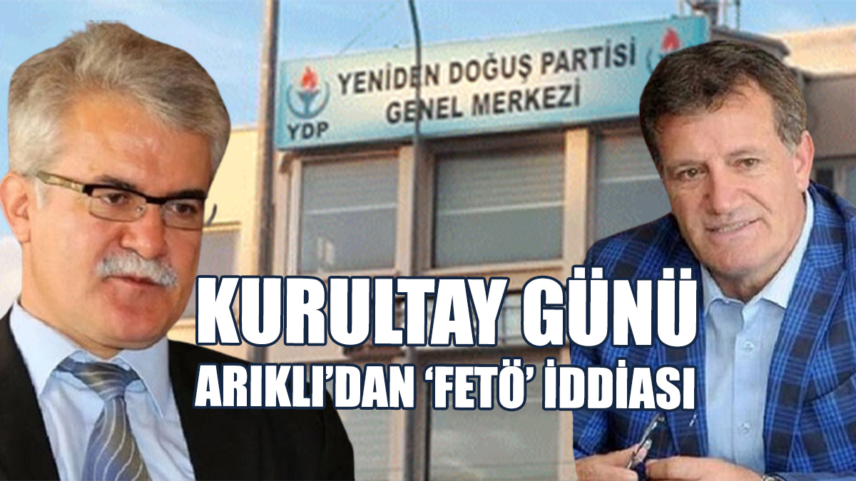 Kurultay Öncesi Arıklı’dan Atalay’a FETÖ Suçlaması