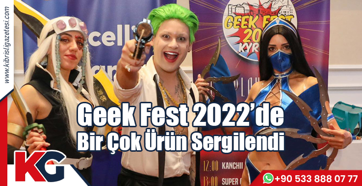 Geek Fest 2022’de Bir Çok Ürün Sergilendi