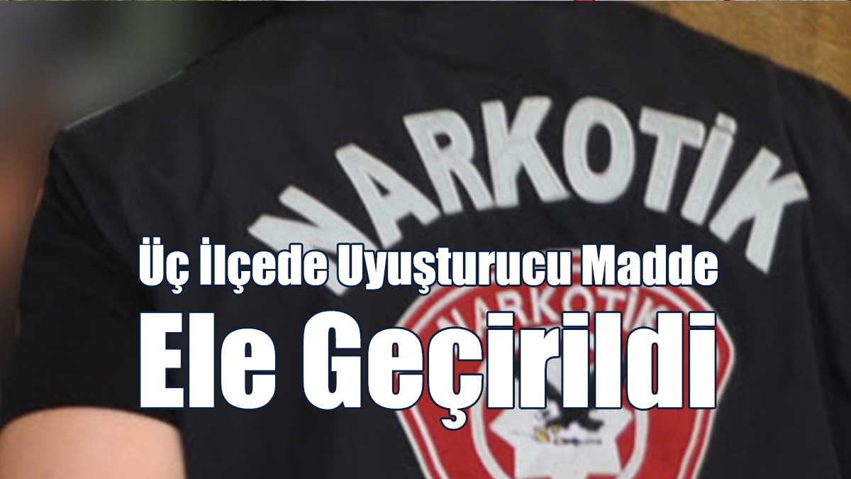 Lefkoşa, Gazimağusa ve  Güzelyurt’ta Uyuşturucu Madde Ele Geçirildi