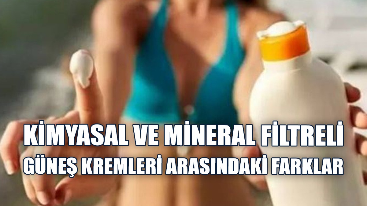 Kimyasal ve Mineral Filtreli Güneş Kremleri Arasındaki Farklar
