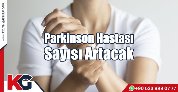 Parkinson Hastası Sayısı Artacak