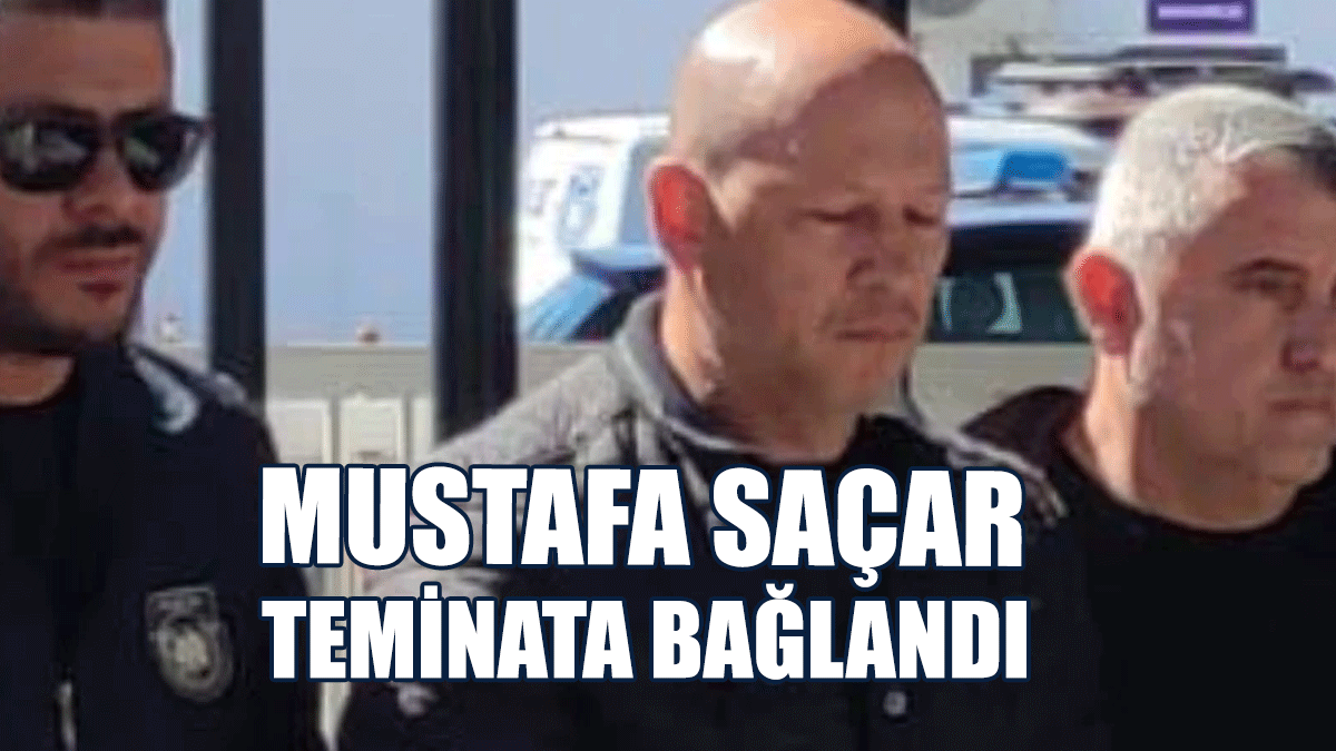 Mustafa Saçar, Teminata Bağlandı