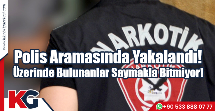 Polis Aramasında Yakalandı! Üzerinde Bulunanlar Saymakla Bitmiyor!
