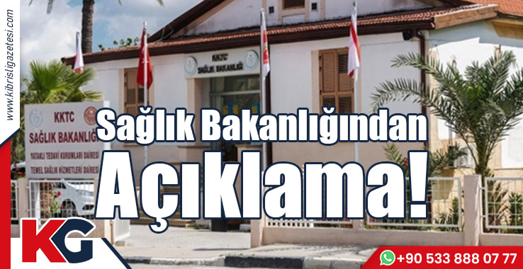 Sağlık Bakanlığından Açıklama!
