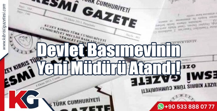 Devlet Basımevinin Yeni Müdürü Atandı!