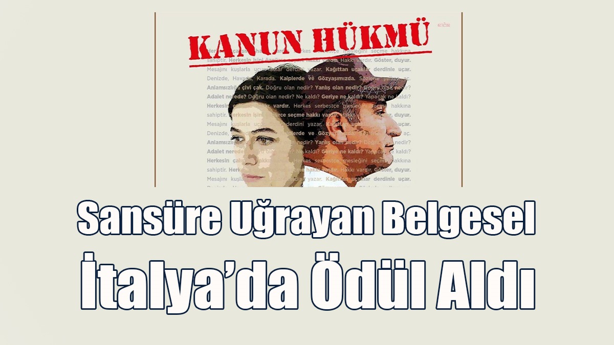 Sansüre Uğrayan Belgesel İtalya’da Ödül Aldı