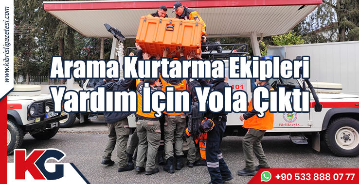 Arama Kurtarma Ekipleri Yardım İçin Yola Çıktı