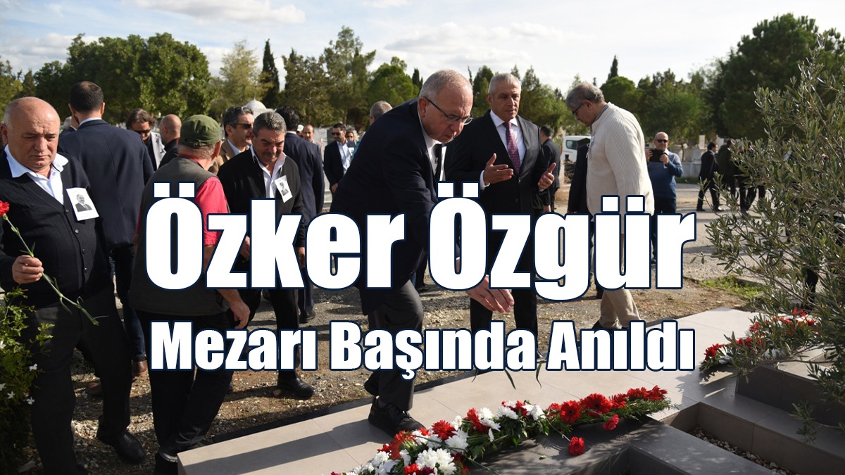 Özker Özgür Mezarı Başında Anıldı