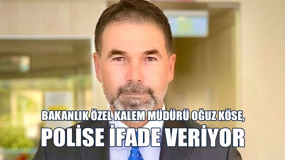 Çalışma Bakanlığı Özel Kalem Müdürü Oğuz Köse İfadeye Veriyor