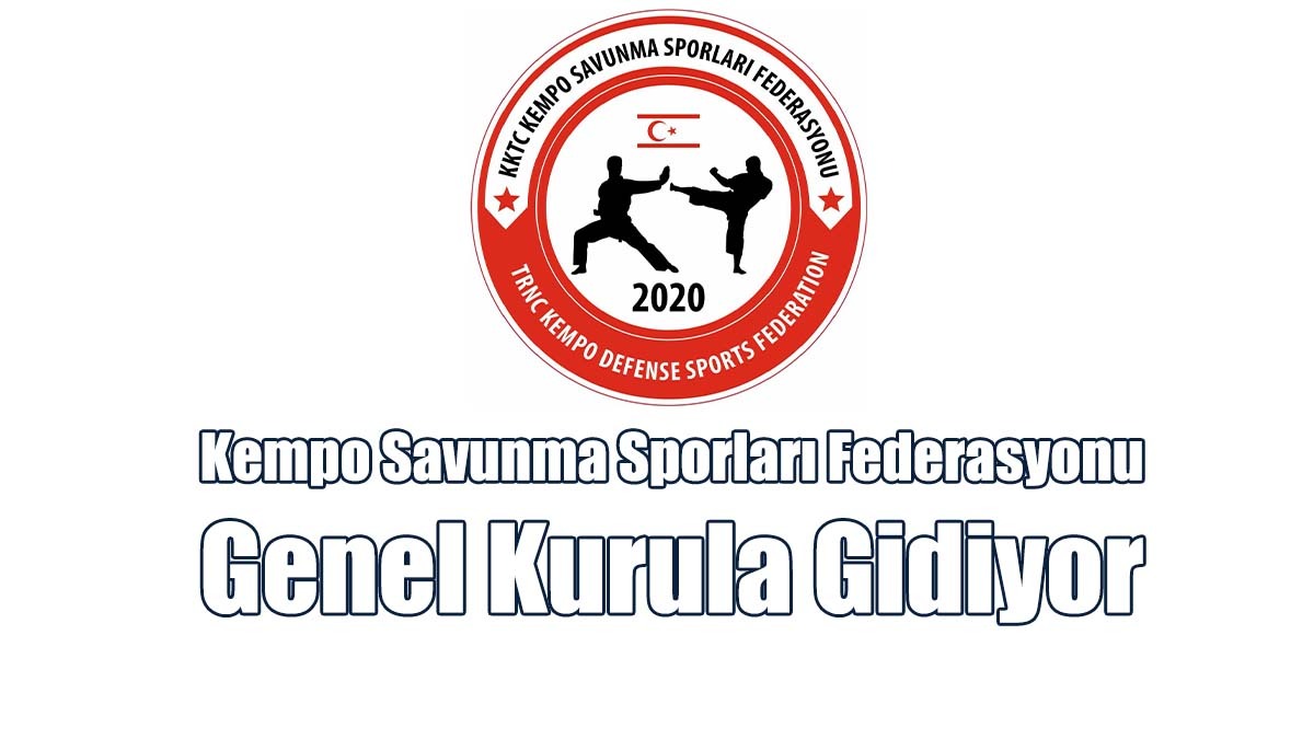 Kempo Savunma Sporları Federasyonu Genel Kurula Gidiyor