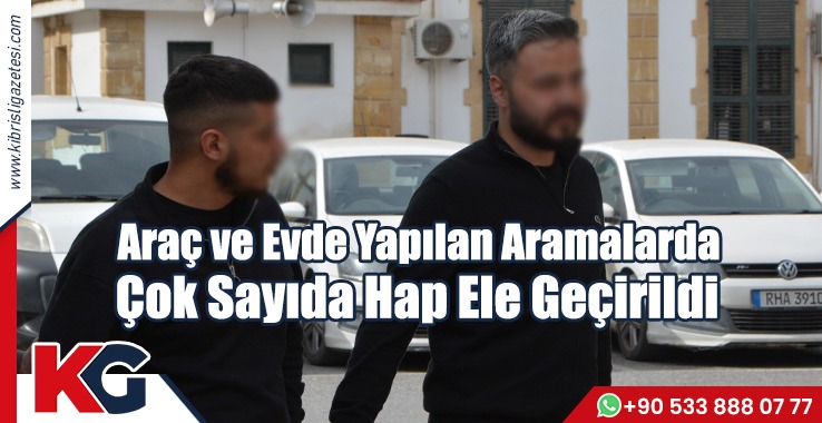 Araç ve Evde Yapılan Aramalarda Çok Sayıda Hap Ele Geçirildi