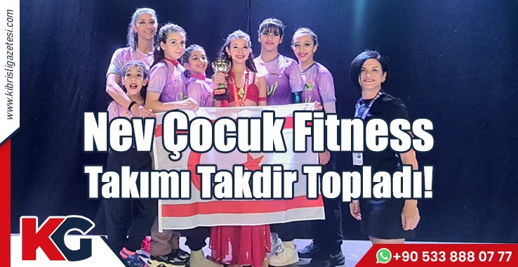 Nev Çocuk Fitness Takımı Takdir Topladı!