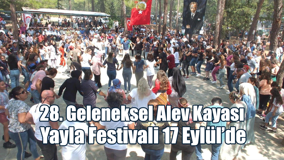 28. Geleneksel Alev Kayası Yayla Festivali 17 Eylül’de