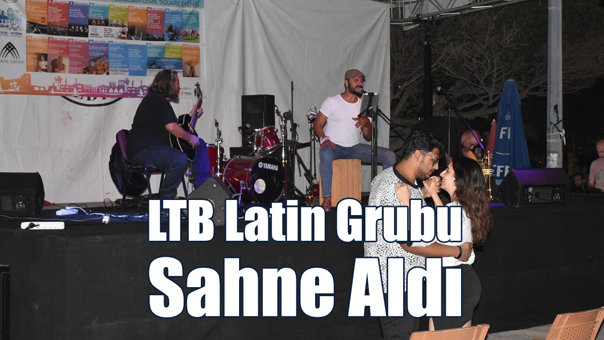 LTB Latin Grubu Sahne Aldı