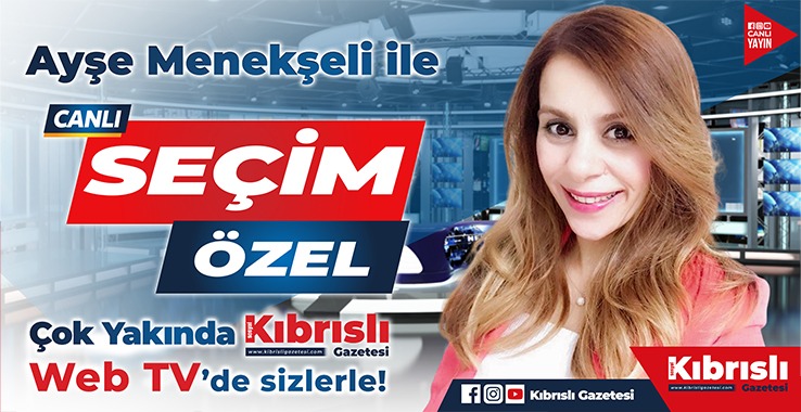 “Ayşe Menekşeli ile Seçim Özel” Çok Yakında Kıbrıslı Gazetesi Web TV’de