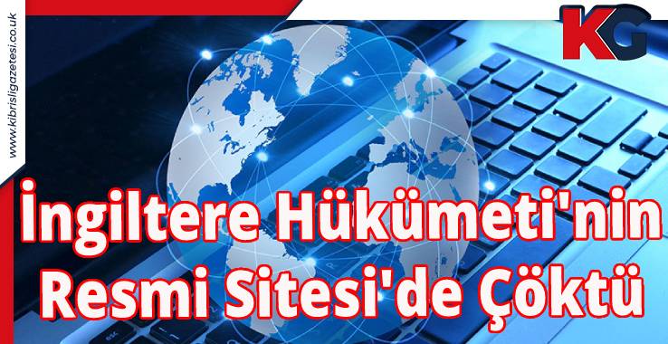 İngiltere Hükümeti'nin Resmi Sitesi'de Çöktü