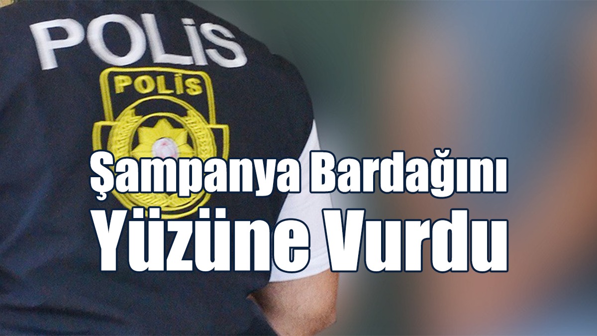 Şampanya Bardağını Yüzüne Vurdu