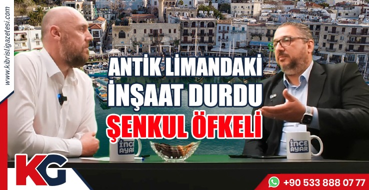 ANTİK LİMANDAKİ İNŞAAT DURDU ŞENKUL ÖFKELİ!