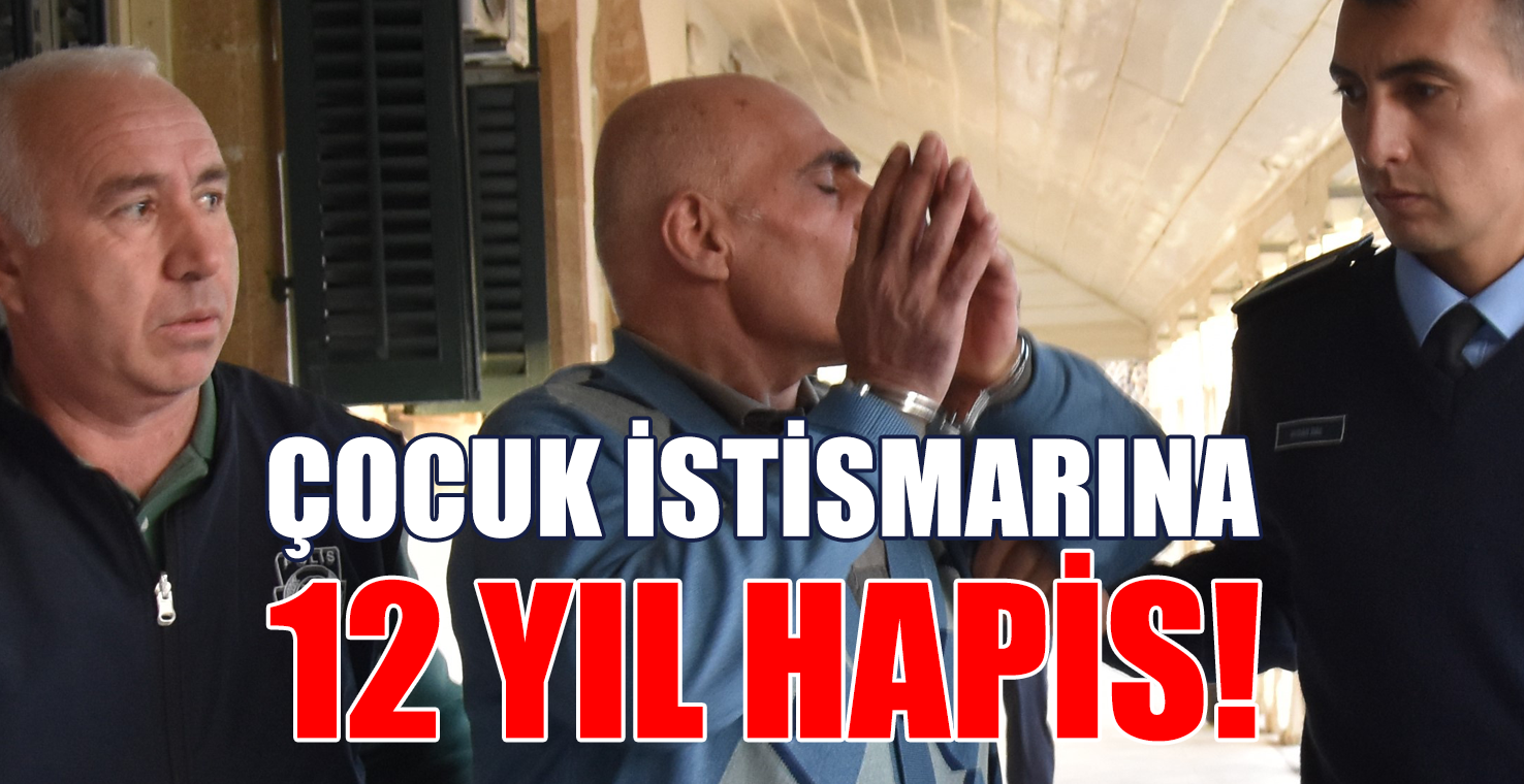 Çocuk İstismarına 12 Yıl Hapis!