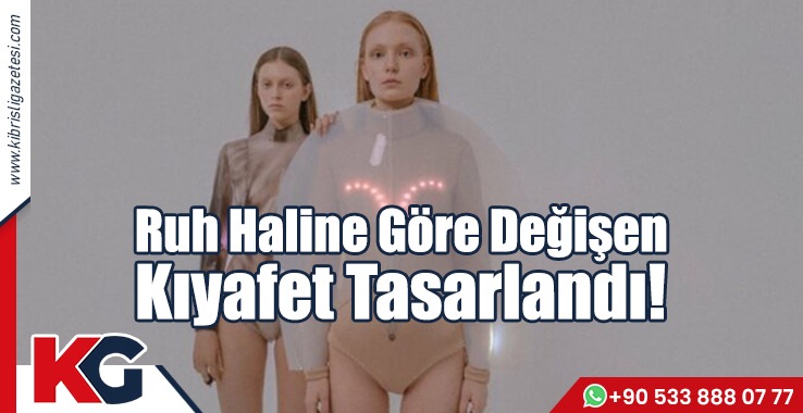 Ruh Haline Göre Değişen Kıyafet Tasarlandı!
