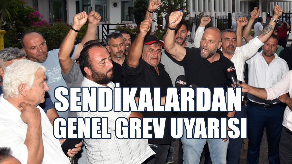 Sendikalardan Genel Grev Uyarısı